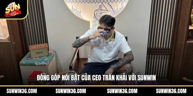 Đóng góp nổi bật của CEO Trần Khải với Sunwin