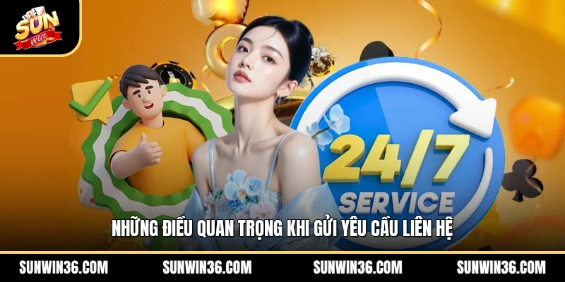 Những điều quan trọng khi gửi yêu cầu liên hệ