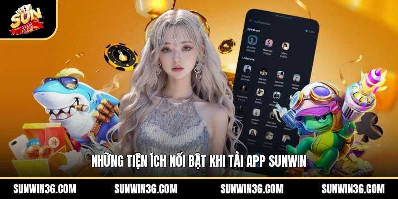 Những tiện ích nổi bật khi tải app Sunwin